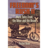 Freedom's Rush II: More Tales from the Biker and the Beast - Paperback