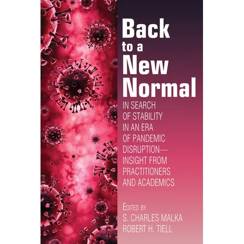 Back to a New Normal: In Search of Stability in an Era of Pandemic Disruption - Insight from Practitioners and Academics - Hardcover