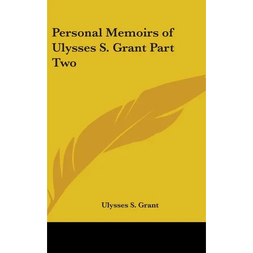 Personal Memoirs of Ulysses S. Grant Part Two - Hardcover
