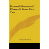 Personal Memoirs of Ulysses S. Grant Part Two - Hardcover