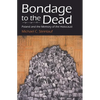 Bondage to the Dead - Paperback