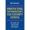 Protecting Your Organization's Tax-Exempt Status: A Guide for Nonprofit Managers - Hardcover