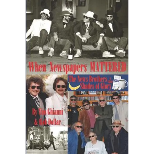 When Newspapers Mattered: The News Brothers & Their Shades of Glory - Paperback