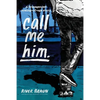 call me him.: a transgender coming-of-age story - Paperback