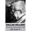 The Theology of Dallas Willard: Discovering Protoevangelical Faith - Hardcover