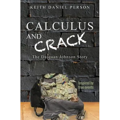 Calculus and Crack: The Daiquan Johnson Story - Paperback