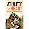 Athlete at Heart: Learning to live with heart disease and find joy again - Paperback