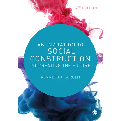 An Invitation to Social Construction: Co-Creating the Future - Paperback