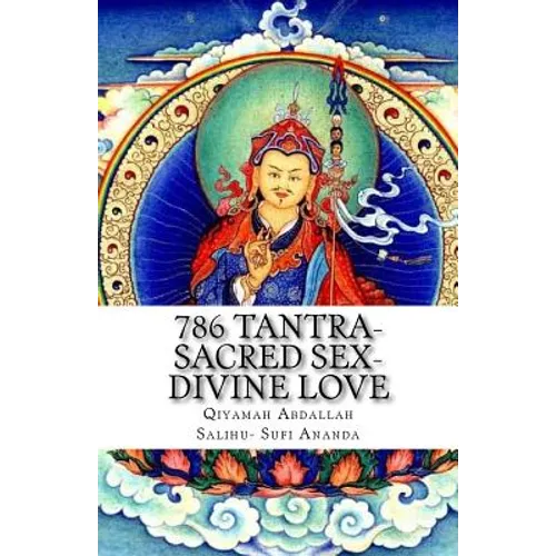 786 Tantra-Sacred Sex-Divine Love: the union of opposites - Paperback
