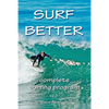 Surf Better: complete surfing program - Paperback