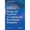 Biology and Treatment of Leukemia and Bone Marrow Neoplasms - Paperback