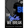 The Walls We Break - Paperback