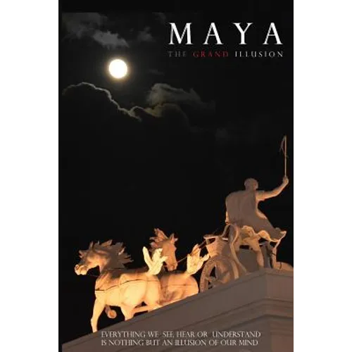 Maya: The Grand Illusion - Paperback