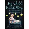 My Child Won't Sleep: A Quick Guide for the Sleep-Deprived Parent - Paperback