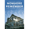 Nowhere to Remember: Hanford, White Bluffs, and Richland to 1943 - Paperback