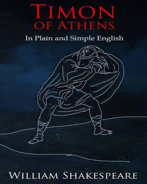 Timon of Athens In Plain and Simple English: A Modern Translation and the Original Version - Paperback