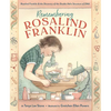 Remembering Rosalind Franklin: Rosalind Franklin & the Discovery of the Double Helix Structure of DNA - Hardcover