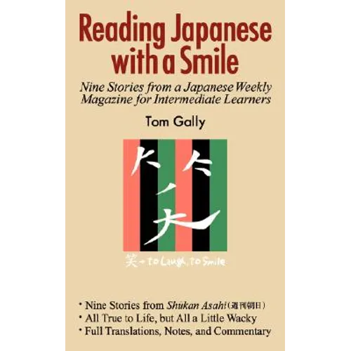 Reading Japanese with a Smile: Nine Stories from a Japanese Weekly Magazine for Intermediate Learners - Paperback