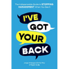 I've Got Your Back: The Indispensable Guide to Stopping Harassment When You See It - Paperback