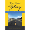 The Road to Glory: Meditations on the Way from Here to Heaven - Paperback