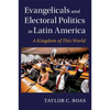 Evangelicals and Electoral Politics in Latin America - Paperback