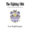 The Fighting 10th: The History of the 10th Missouri Cavalry US - Hardcover