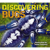 Discovering Bugs: Meet the Coolest Creepy Crawlies on the Planet - Hardcover