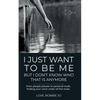 I Just Want To Be Me But I Don't Know Who That Is Anymore: From people pleaser to personal truth, finding your voice under all the noise. - Paperback