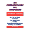 The Fundraising Guide for Chairpersons: Seven Steps to Coordinating Non-Profit and Church Organizations Fund-Raising Events - Paperback