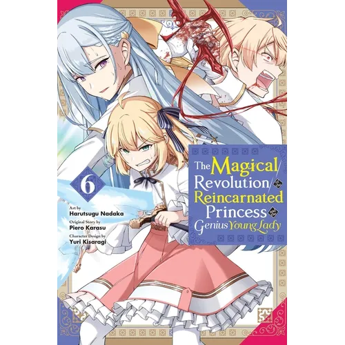 The Magical Revolution of the Reincarnated Princess and the Genius Young Lady, Vol. 6 (Manga) - Paperback
