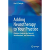 Adding Neurotherapy to Your Practice: Clinician's Guide to the Clinicalq, Neurofeedback, and Braindriving - Paperback