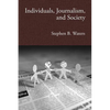 Individuals, Journalism, and Society - Paperback