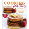 Cooking for Two: Comfort Food Recipes for Couples, Roommates, or Friends - Paperback
