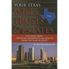 Your Texas Wills, Trusts, & Estates Explained Simply: Important Information You Need to Know for Texas Residents - Paperback