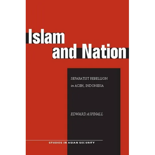 Islam and Nation: Separatist Rebellion in Aceh, Indonesia - Paperback