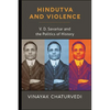 Hindutva and Violence: V. D. Savarkar and the Politics of History - Hardcover