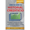 Cómo Mejorar Tu Historial Crediticio: Estrategias Probadas Para Reparar Tu Historial Crediticio, Cómo Incrementarlo y Superar La Deuda de Tarjeta de C - Paperback