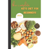 The Complete Keto Diet For Beginners 2022: keto diet book for beginners, The Complete Guide to Ketogenic Diet, - Paperback