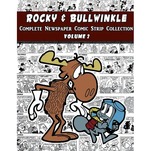 Rocky and Bullwinkle: The Complete Comic Strip Collection Volume 2 (1964-1965) - Paperback