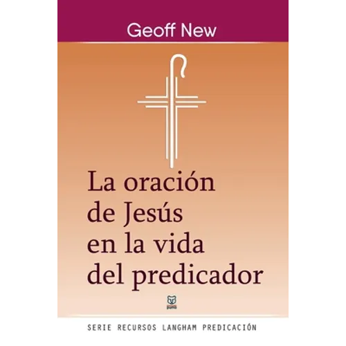 La Oración de Jesús En La Vida del Predicador - Paperback