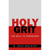The Holy Grit: The Will to Persevere - Paperback