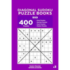 Diagonal Sudoku Puzzle Books - 400 Easy to Master Puzzles 9x9 (Volume 3) - Paperback