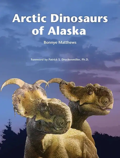 Arctic Dinosaurs of Alaska - Hardcover