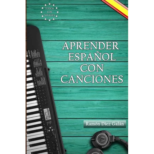 Aprender español con canciones: Learn Spanish with songs - Paperback