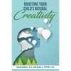 Boosting Your Child's Natural Creativity - Paperback