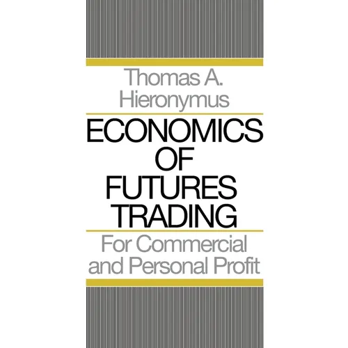 Economics of Futures Trading: For Commercial and Personal Profit - Paperback