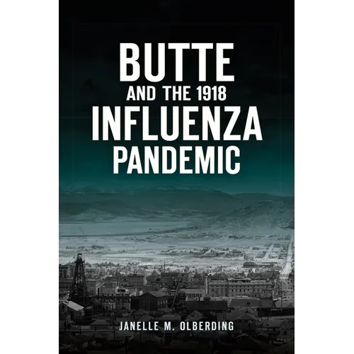 Butte and the 1918 Influenza Pandemic - Paperback
