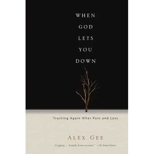 When God Lets You Down: Trusting Again After Pain and Loss - Paperback