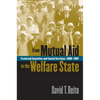 From Mutual Aid to the Welfare State: Fraternal Societies and Social Services, 1890-1967 - Paperback