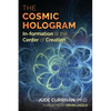The Cosmic Hologram: In-Formation at the Center of Creation - Paperback